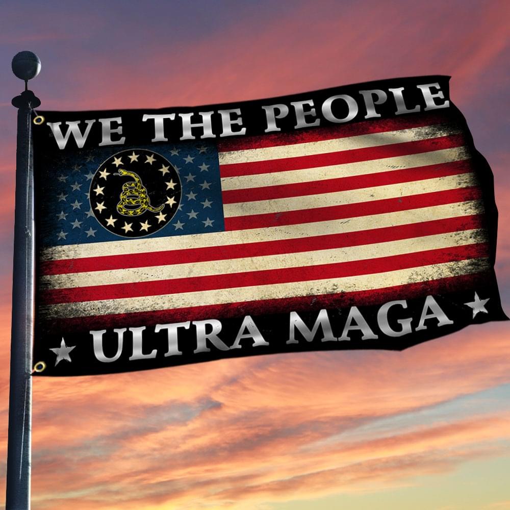 Get Your We The People Are Ultra MAGA Flag
