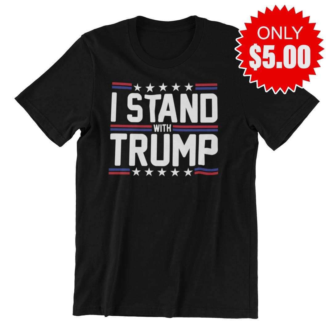 I Stand With Trump TShirt