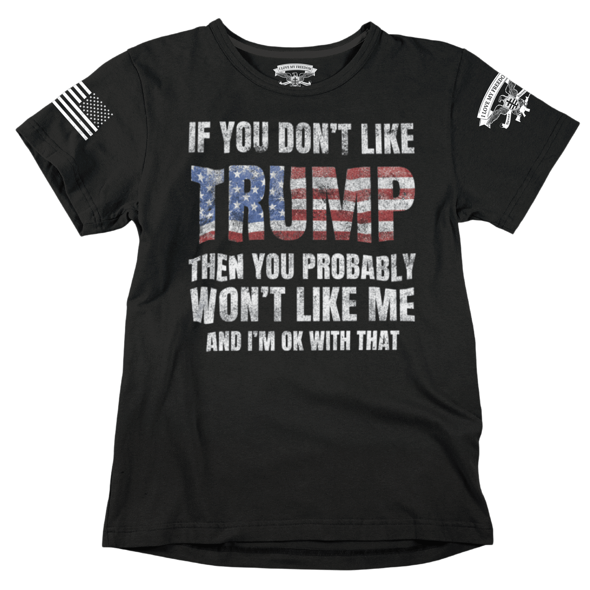 Get Your If You Don t Like Trump T Shirt Today